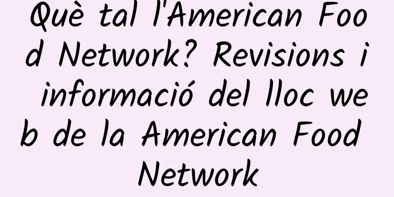 Què tal l'American Food Network? Revisions i informació del lloc web de la American Food Network
