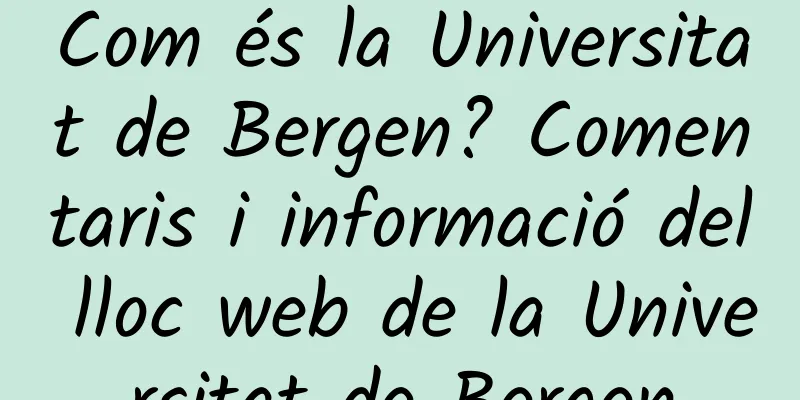 Com és la Universitat de Bergen? Comentaris i informació del lloc web de la Universitat de Bergen
