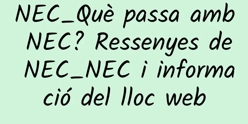 NEC_Què passa amb NEC? Ressenyes de NEC_NEC i informació del lloc web