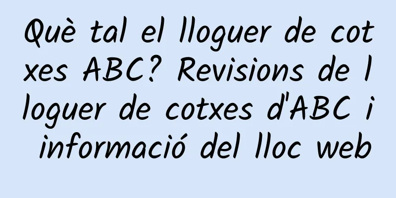 Què tal el lloguer de cotxes ABC? Revisions de lloguer de cotxes d'ABC i informació del lloc web