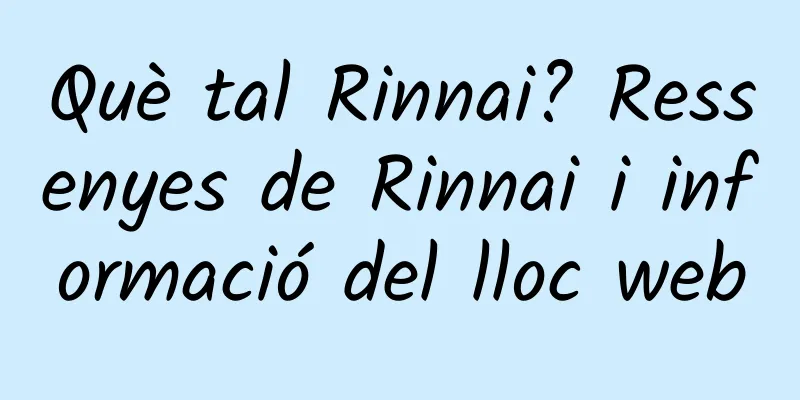 Què tal Rinnai? Ressenyes de Rinnai i informació del lloc web