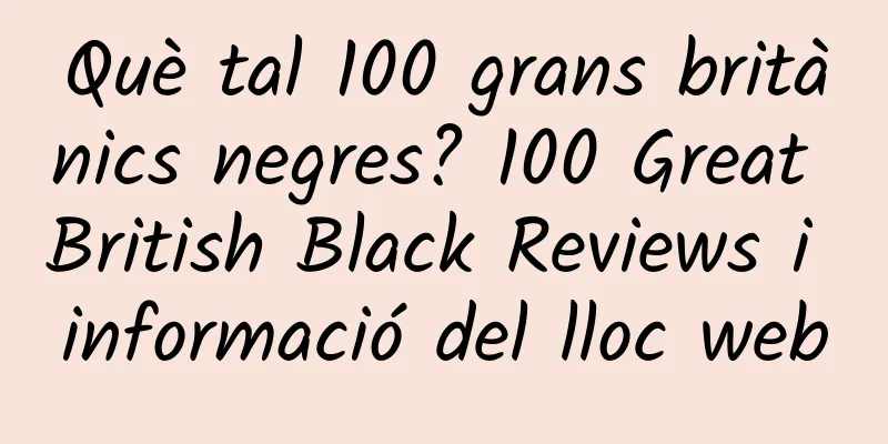 Què tal 100 grans britànics negres? 100 Great British Black Reviews i informació del lloc web