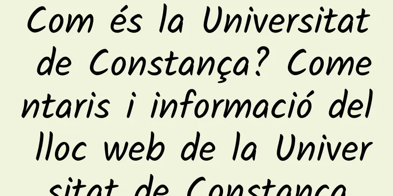 Com és la Universitat de Constança? Comentaris i informació del lloc web de la Universitat de Constança
