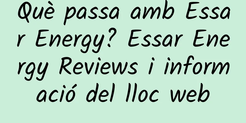 Què passa amb Essar Energy? Essar Energy Reviews i informació del lloc web