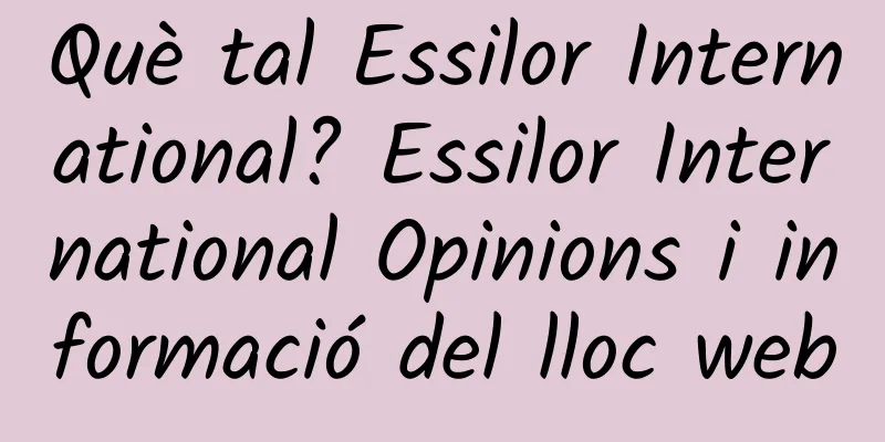 Què tal Essilor International? Essilor International Opinions i informació del lloc web