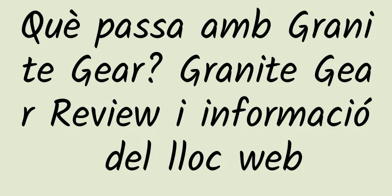 Què passa amb Granite Gear? Granite Gear Review i informació del lloc web