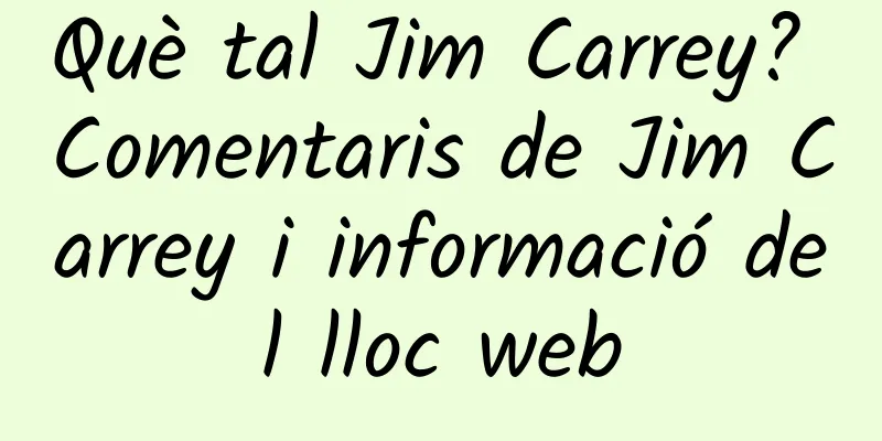 Què tal Jim Carrey? Comentaris de Jim Carrey i informació del lloc web
