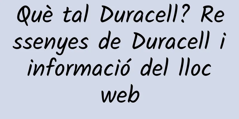 Què tal Duracell? Ressenyes de Duracell i informació del lloc web