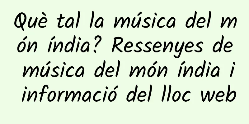 Què tal la música del món índia? Ressenyes de música del món índia i informació del lloc web