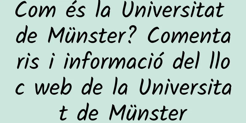Com és la Universitat de Münster? Comentaris i informació del lloc web de la Universitat de Münster