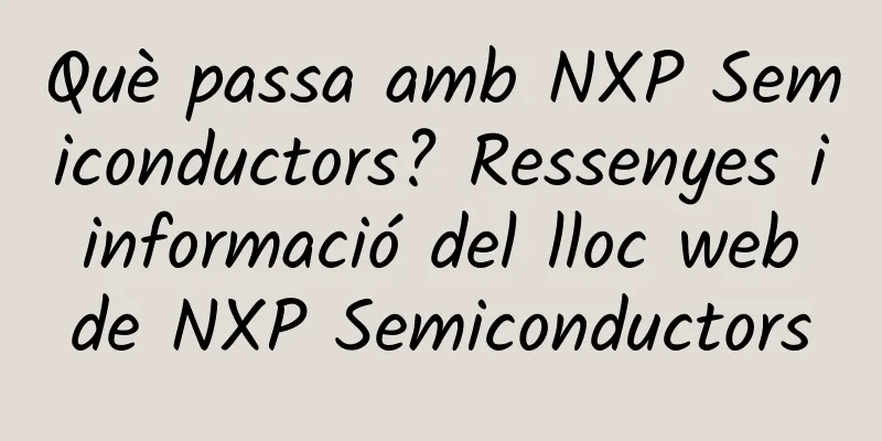 Què passa amb NXP Semiconductors? Ressenyes i informació del lloc web de NXP Semiconductors