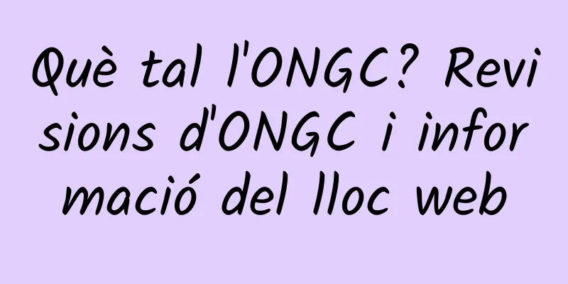 Què tal l'ONGC? Revisions d'ONGC i informació del lloc web