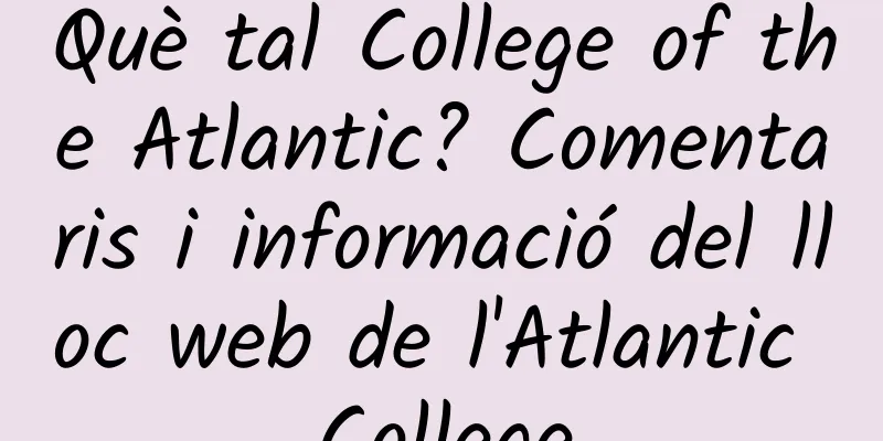 Què tal College of the Atlantic? Comentaris i informació del lloc web de l'Atlantic College