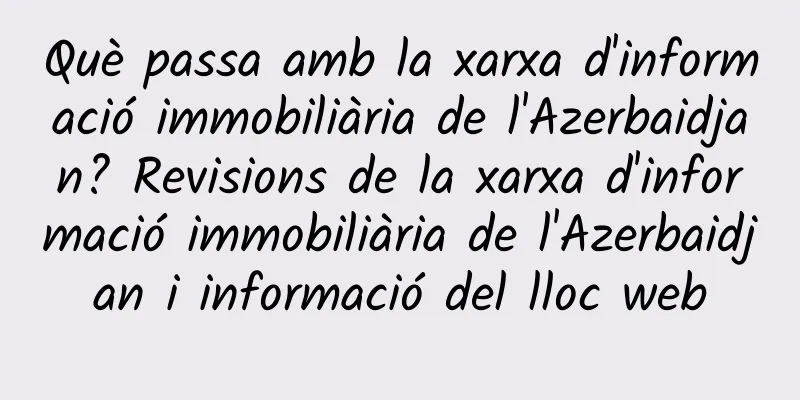 Què passa amb la xarxa d'informació immobiliària de l'Azerbaidjan? Revisions de la xarxa d'informació immobiliària de l'Azerbaidjan i informació del lloc web