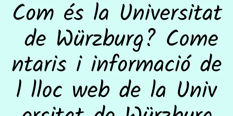 Com és la Universitat de Würzburg? Comentaris i informació del lloc web de la Universitat de Würzburg