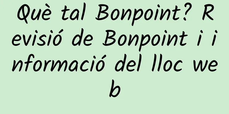 Què tal Bonpoint? Revisió de Bonpoint i informació del lloc web
