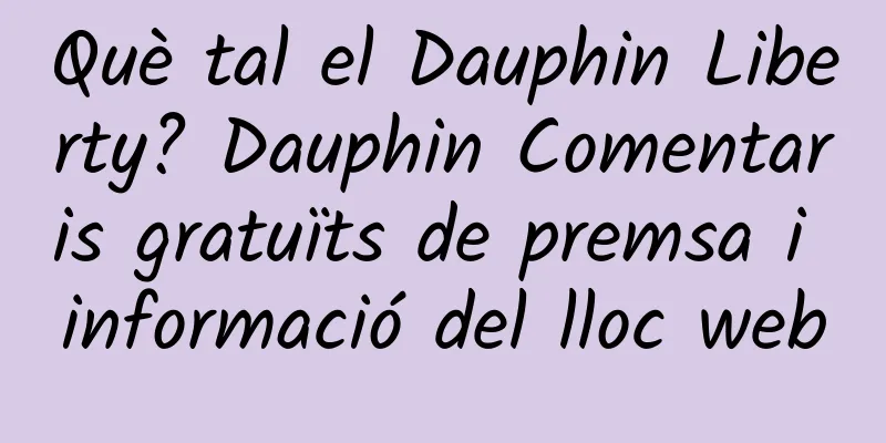 Què tal el Dauphin Liberty? Dauphin Comentaris gratuïts de premsa i informació del lloc web