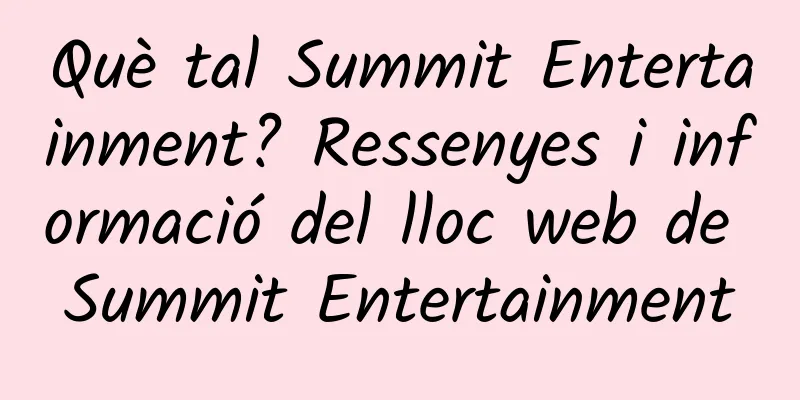 Què tal Summit Entertainment? Ressenyes i informació del lloc web de Summit Entertainment