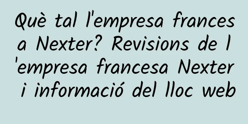 Què tal l'empresa francesa Nexter? Revisions de l'empresa francesa Nexter i informació del lloc web