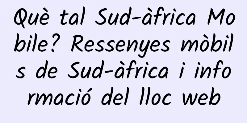 Què tal Sud-àfrica Mobile? Ressenyes mòbils de Sud-àfrica i informació del lloc web