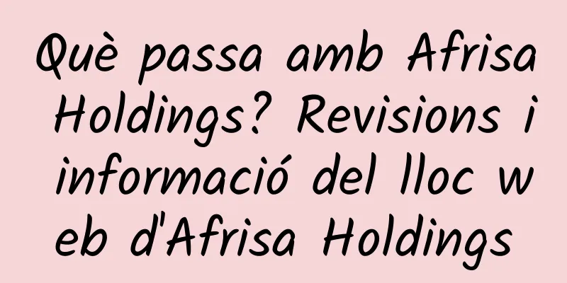 Què passa amb Afrisa Holdings? Revisions i informació del lloc web d'Afrisa Holdings
