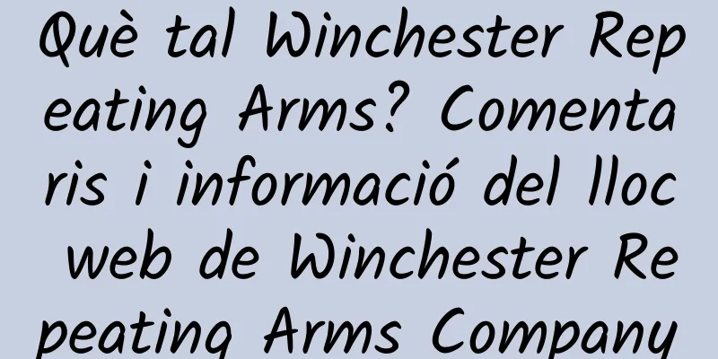 Què tal Winchester Repeating Arms? Comentaris i informació del lloc web de Winchester Repeating Arms Company