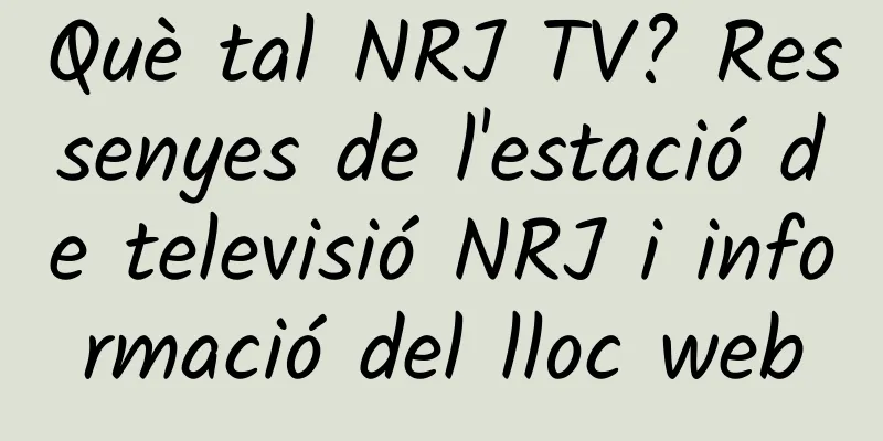 Què tal NRJ TV? Ressenyes de l'estació de televisió NRJ i informació del lloc web
