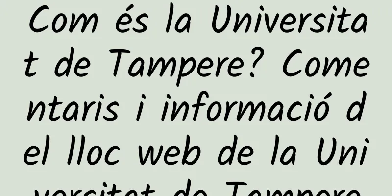 Com és la Universitat de Tampere? Comentaris i informació del lloc web de la Universitat de Tampere