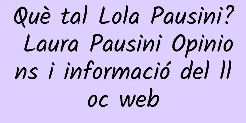 Què tal Lola Pausini? Laura Pausini Opinions i informació del lloc web
