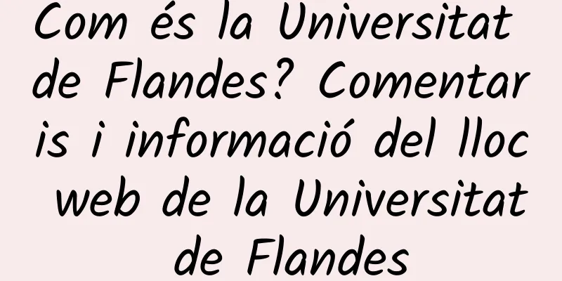 Com és la Universitat de Flandes? Comentaris i informació del lloc web de la Universitat de Flandes