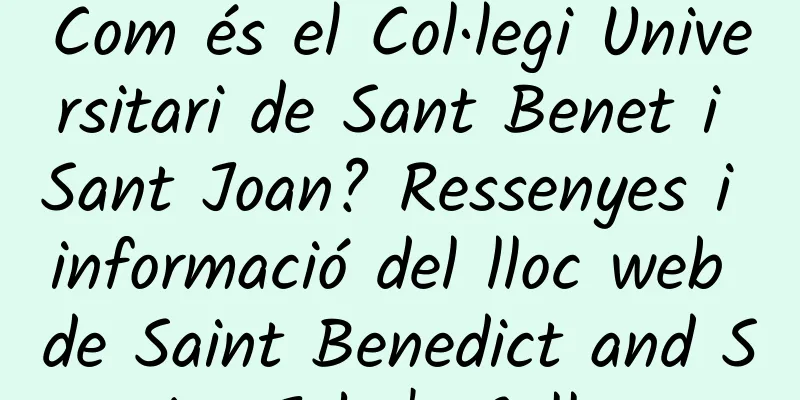 Com és el Col·legi Universitari de Sant Benet i Sant Joan? Ressenyes i informació del lloc web de Saint Benedict and Saint John's College