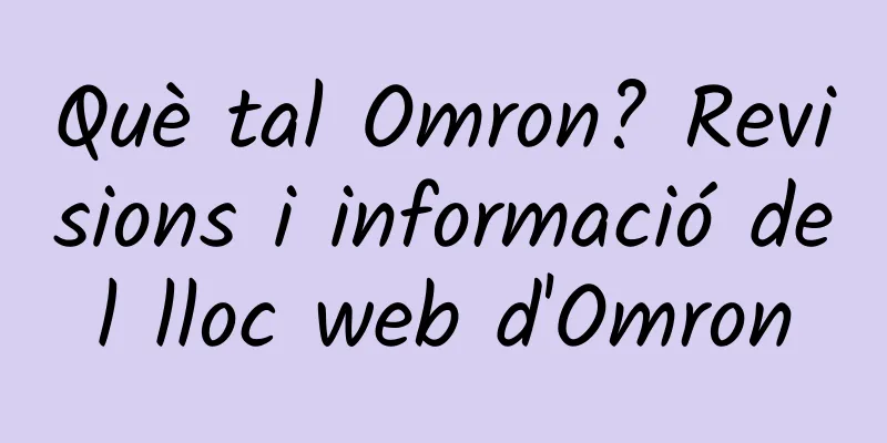 Què tal Omron? Revisions i informació del lloc web d'Omron