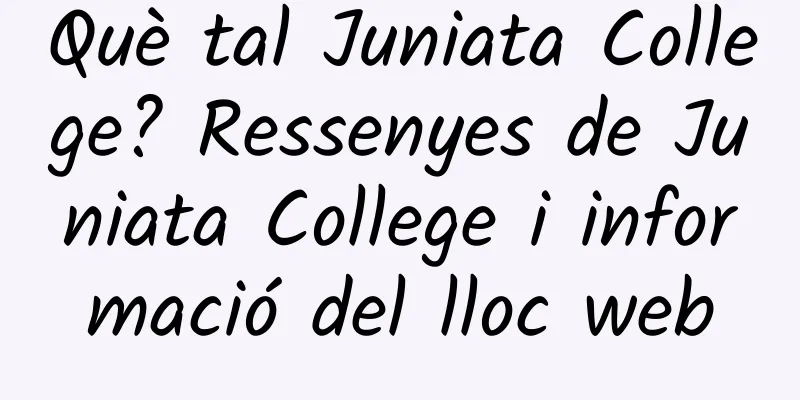 Què tal Juniata College? Ressenyes de Juniata College i informació del lloc web