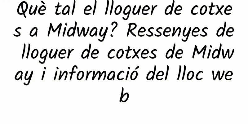 Què tal el lloguer de cotxes a Midway? Ressenyes de lloguer de cotxes de Midway i informació del lloc web