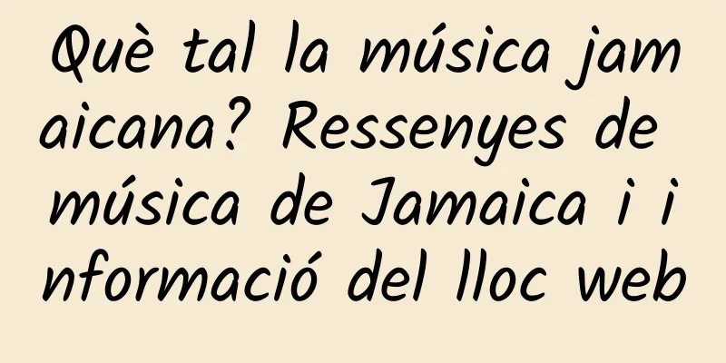Què tal la música jamaicana? Ressenyes de música de Jamaica i informació del lloc web