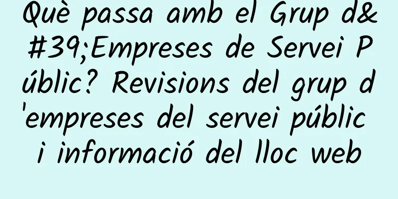 Què passa amb el Grup d'Empreses de Servei Públic? Revisions del grup d'empreses del servei públic i informació del lloc web