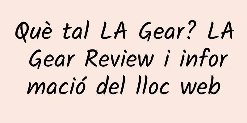 Què tal LA Gear? LA Gear Review i informació del lloc web
