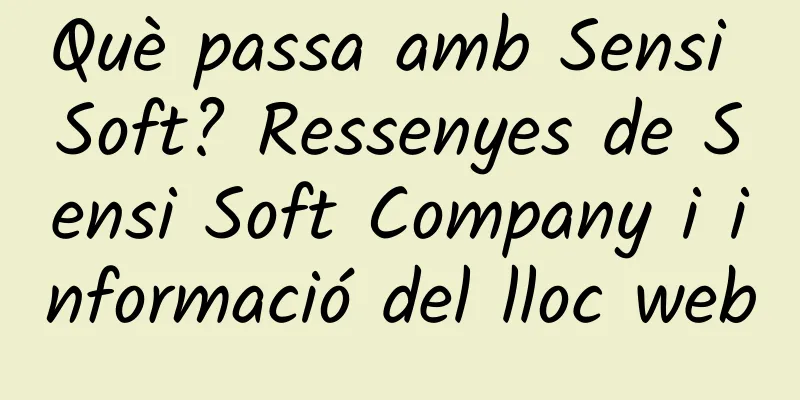 Què passa amb Sensi Soft? Ressenyes de Sensi Soft Company i informació del lloc web