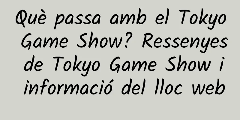 Què passa amb el Tokyo Game Show? Ressenyes de Tokyo Game Show i informació del lloc web