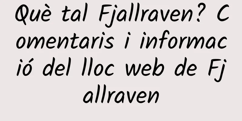 Què tal Fjallraven? Comentaris i informació del lloc web de Fjallraven