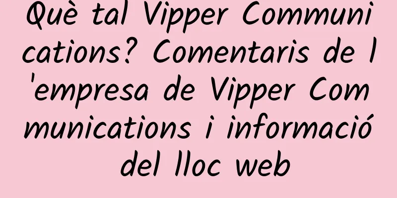 Què tal Vipper Communications? Comentaris de l'empresa de Vipper Communications i informació del lloc web