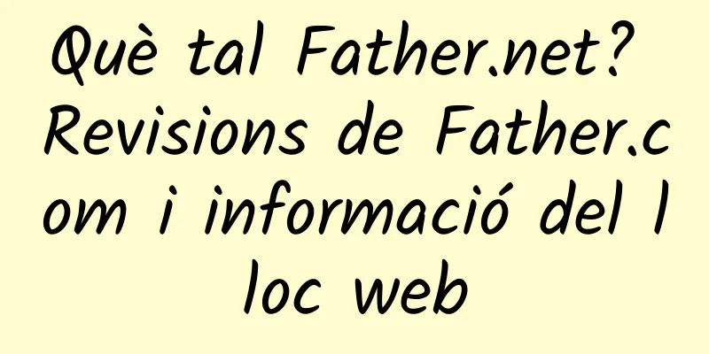 Què tal Father.net? Revisions de Father.com i informació del lloc web
