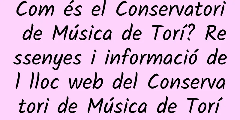 Com és el Conservatori de Música de Torí? Ressenyes i informació del lloc web del Conservatori de Música de Torí