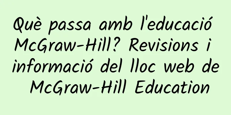 Què passa amb l'educació McGraw-Hill? Revisions i informació del lloc web de McGraw-Hill Education
