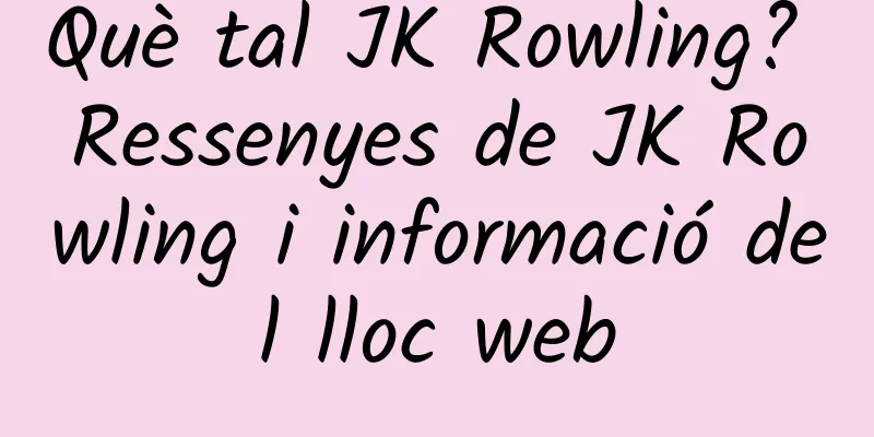 Què tal JK Rowling? Ressenyes de JK Rowling i informació del lloc web