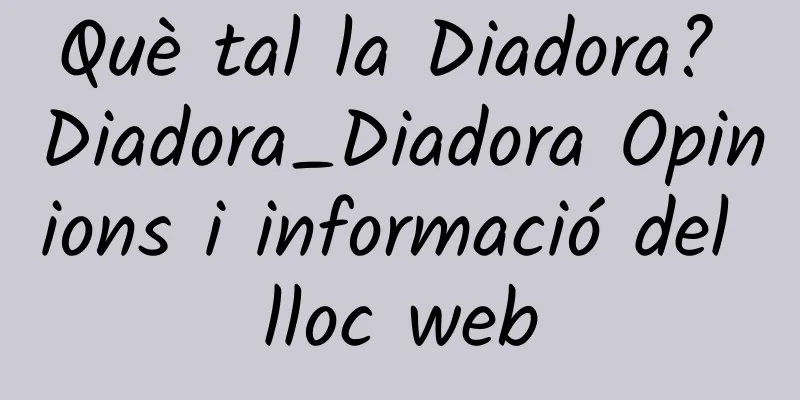 Què tal la Diadora? Diadora_Diadora Opinions i informació del lloc web