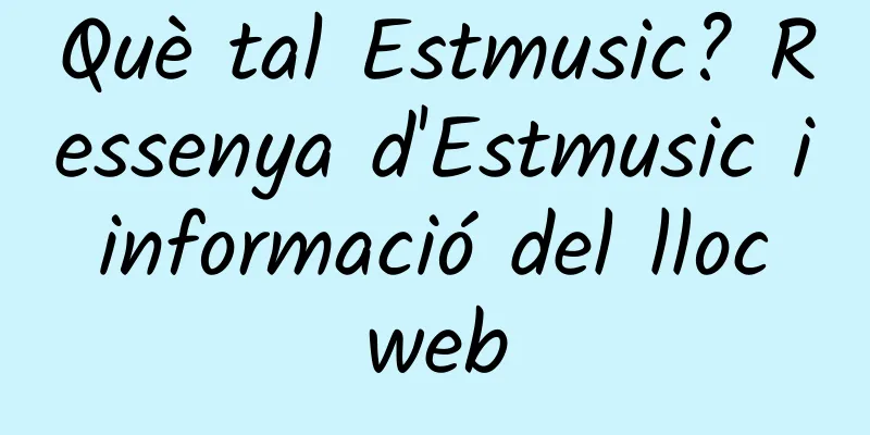 Què tal Estmusic? Ressenya d'Estmusic i informació del lloc web