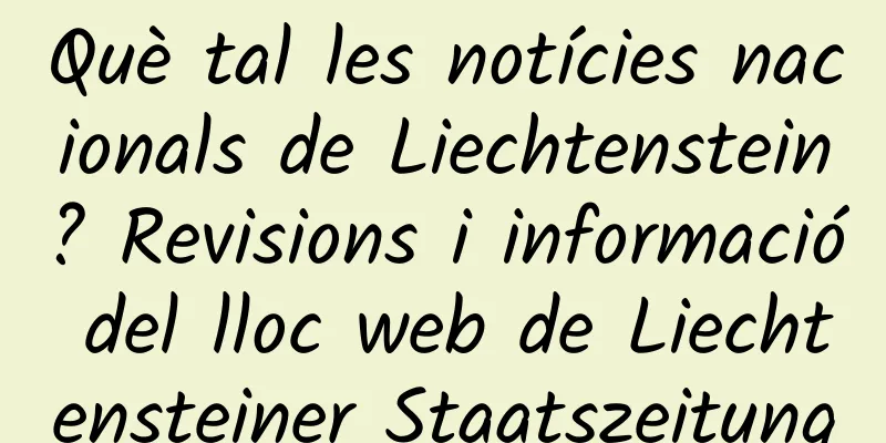 Què tal les notícies nacionals de Liechtenstein? Revisions i informació del lloc web de Liechtensteiner Staatszeitung