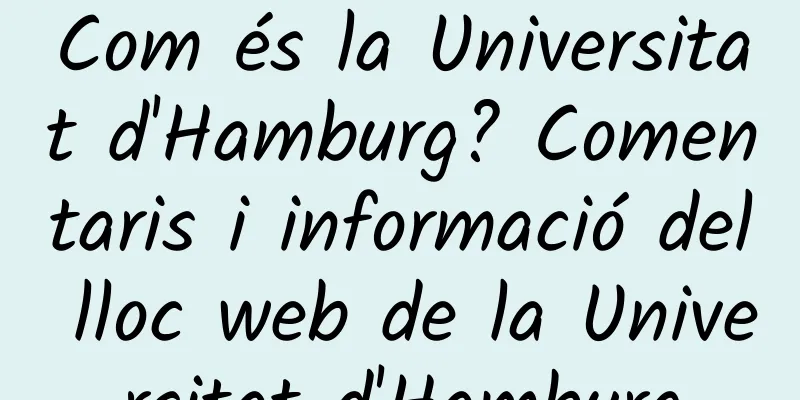 Com és la Universitat d'Hamburg? Comentaris i informació del lloc web de la Universitat d'Hamburg