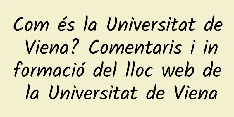Com és la Universitat de Viena? Comentaris i informació del lloc web de la Universitat de Viena